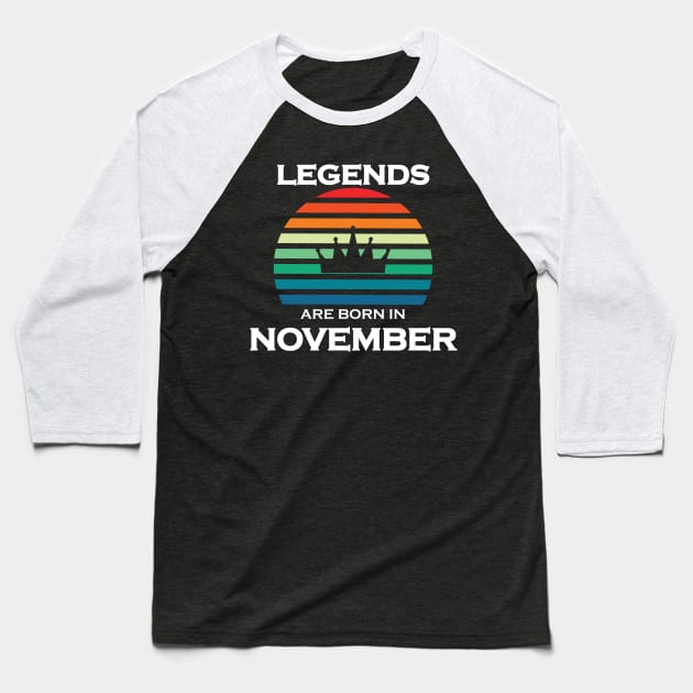 LEGENDS ARE BORN IN NOVEMBER Baseball T-Shirt by NEW LINE